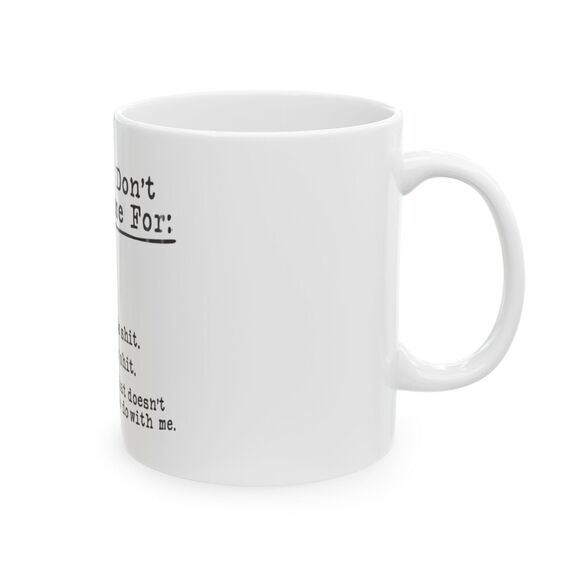 I Don't Have Time For Mug Funny Sarcastic Novelty Coffee Cup-11oz - Picture 3 of 3